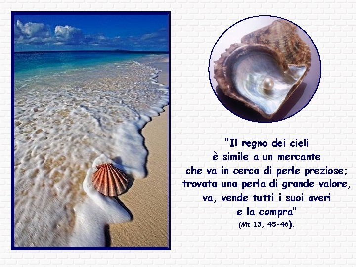 "Il regno dei cieli è simile a un mercante che va in cerca di