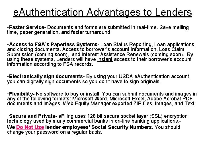 e. Authentication Advantages to Lenders • Faster Service- Documents and forms are submitted in