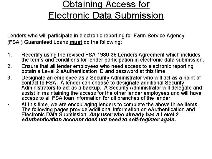 Obtaining Access for Electronic Data Submission Lenders who will participate in electronic reporting for