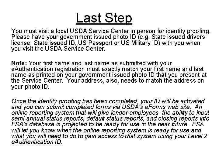 Last Step You must visit a local USDA Service Center in person for identity