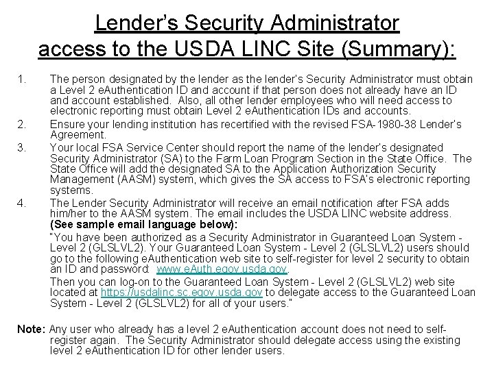 Lender’s Security Administrator access to the USDA LINC Site (Summary): 1. 2. 3. 4.