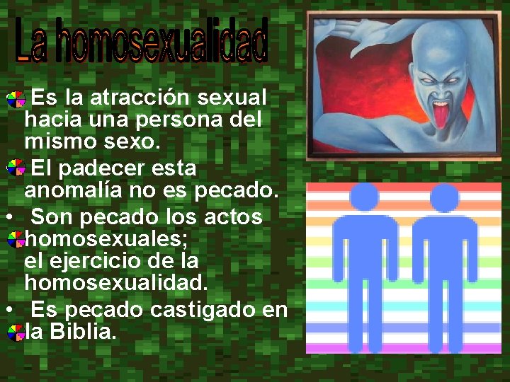  • Es la atracción sexual hacia una persona del mismo sexo. • El