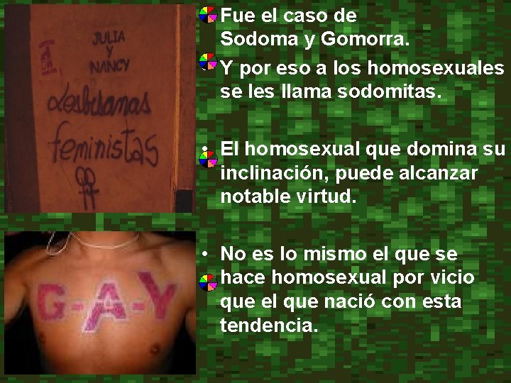  • Fue el caso de Sodoma y Gomorra. • Y por eso a