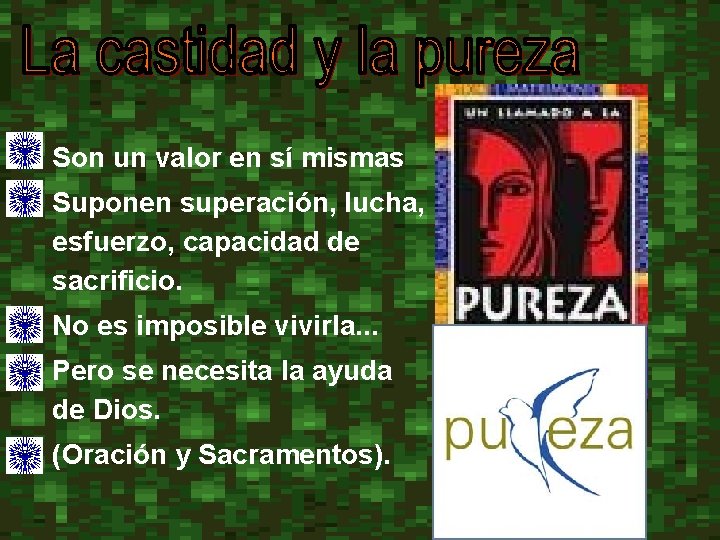  • Son un valor en sí mismas • Suponen superación, lucha, esfuerzo, capacidad