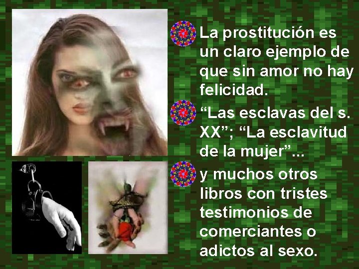  • La prostitución es un claro ejemplo de que sin amor no hay