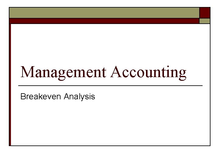 Management Accounting Breakeven Analysis 