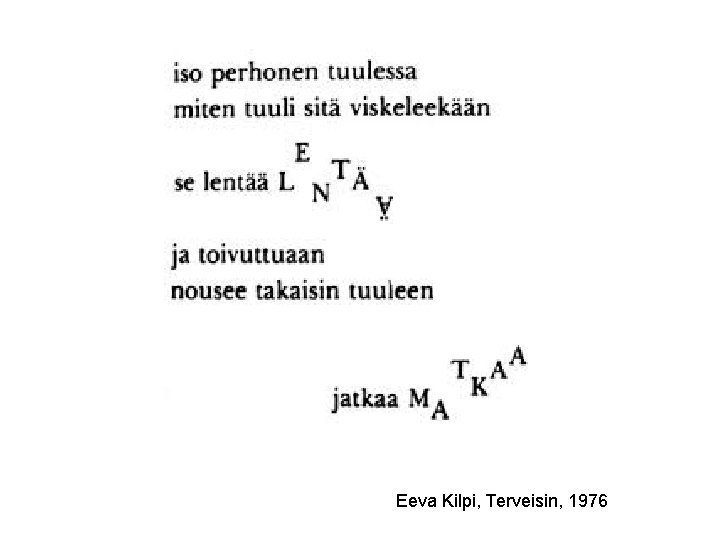 Eeva Kilpi, Terveisin, 1976 