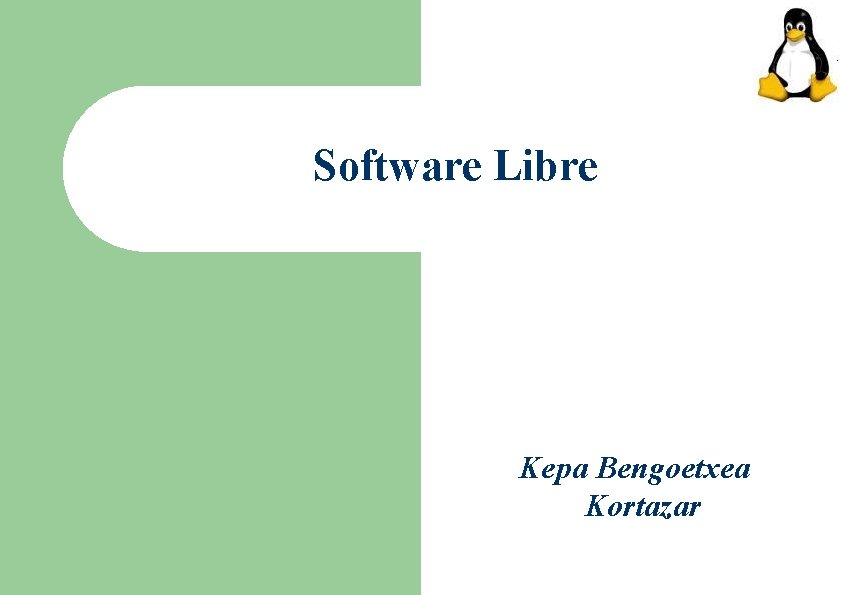 Software Libre Kepa Bengoetxea Kortazar 