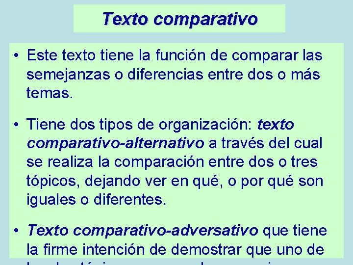 Texto comparativo • Este texto tiene la función de comparar las semejanzas o diferencias