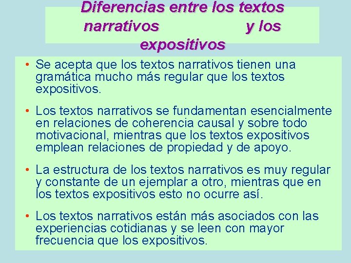 Diferencias entre los textos narrativos y los expositivos • Se acepta que los textos