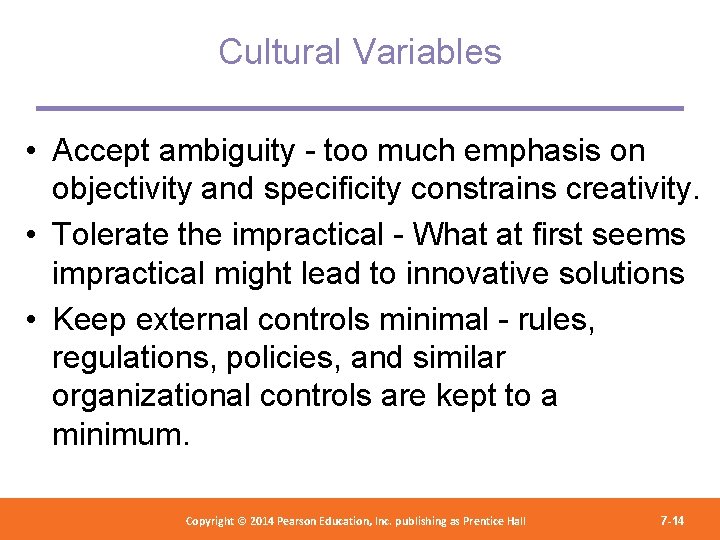 Cultural Variables • Accept ambiguity - too much emphasis on objectivity and specificity constrains