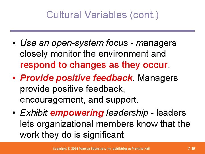 Cultural Variables (cont. ) • Use an open-system focus - managers closely monitor the