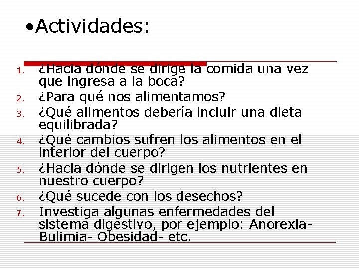  • Actividades: 1. 2. 3. 4. 5. 6. 7. ¿Hacia dónde se dirige