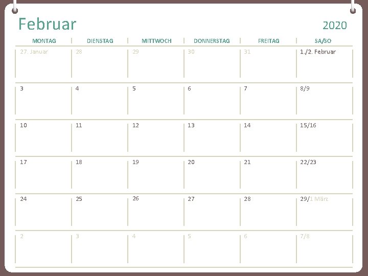 Februar MONTAG 2020 DIENSTAG MITTWOCH DONNERSTAG FREITAG SA/SO 27. Januar 28 29 30 31