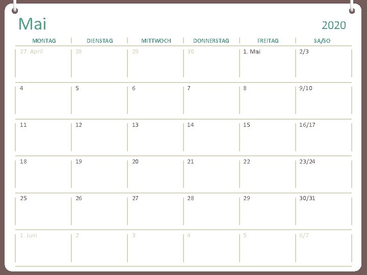 Mai 2020 MONTAG DIENSTAG MITTWOCH DONNERSTAG FREITAG SA/SO 27. April 28 29 30 1.