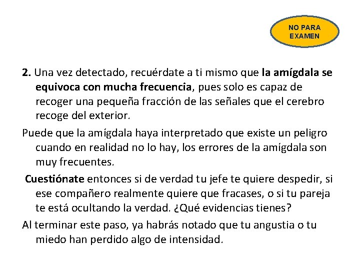 NO PARA EXAMEN 2. Una vez detectado, recuérdate a ti mismo que la amígdala