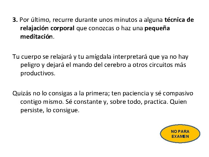 3. Por último, recurre durante unos minutos a alguna técnica de relajación corporal que