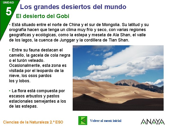 UNIDAD Los grandes desiertos del mundo 5 El desierto del Gobi 3 • Está