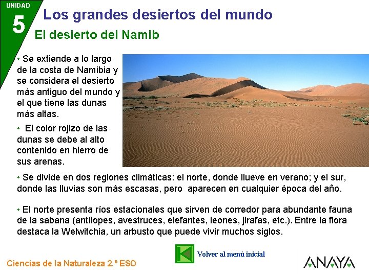 UNIDAD Los grandes desiertos del mundo 5 El desierto del Namib 3 • Se