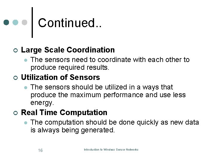 Continued. . ¢ Large Scale Coordination l ¢ Utilization of Sensors l ¢ The