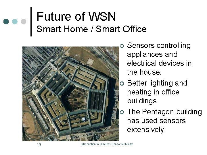 Future of WSN Smart Home / Smart Office ¢ ¢ ¢ 19 Sensors controlling