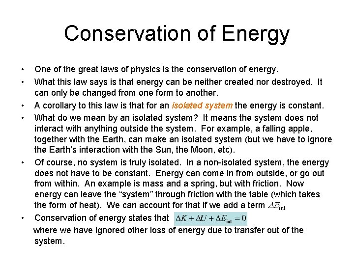 Conservation of Energy • • • One of the great laws of physics is