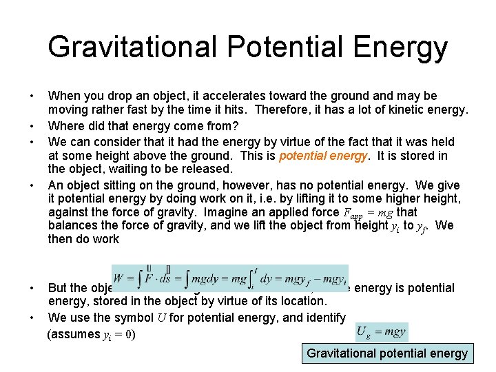 Gravitational Potential Energy • • • When you drop an object, it accelerates toward