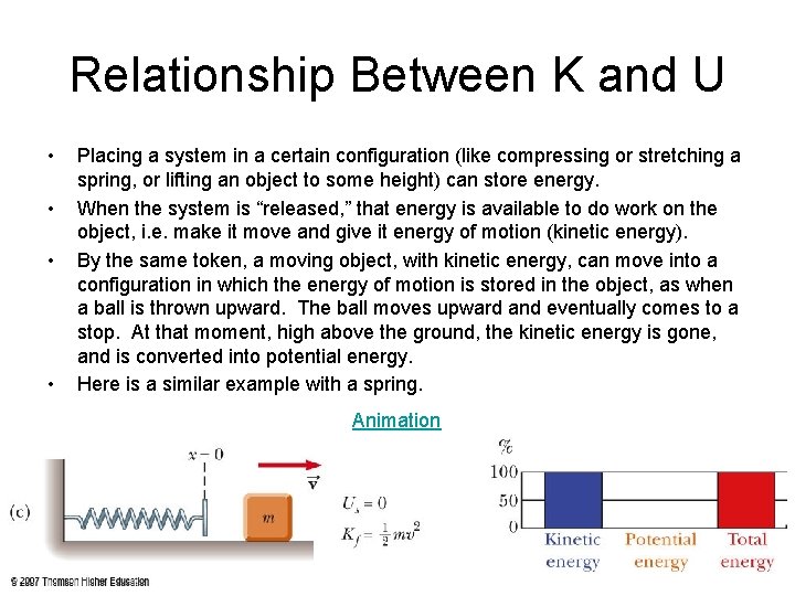 Relationship Between K and U • • Placing a system in a certain configuration