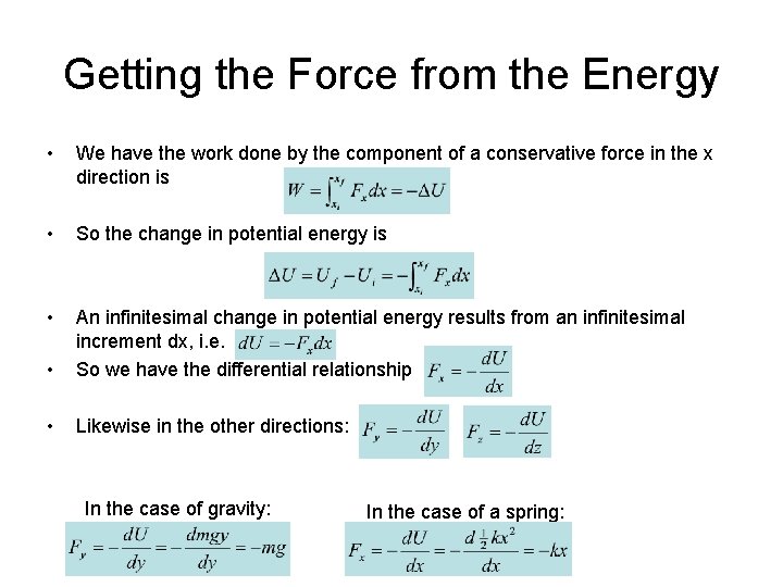 Getting the Force from the Energy • We have the work done by the