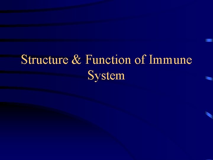 Structure & Function of Immune System 