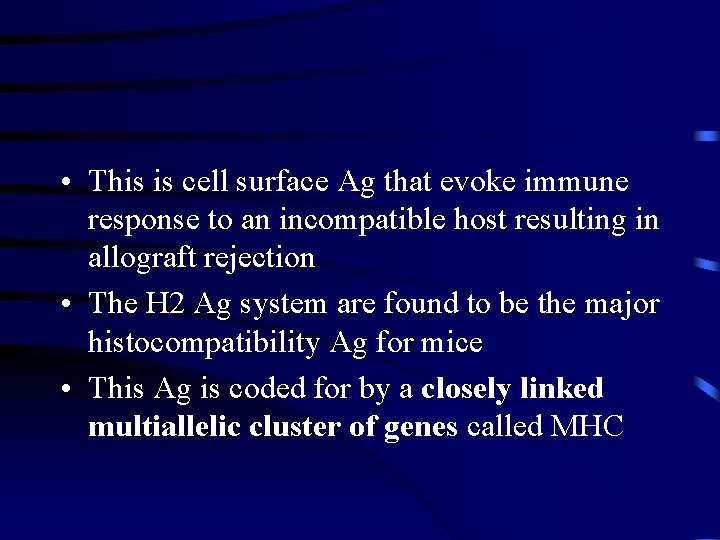  • This is cell surface Ag that evoke immune response to an incompatible