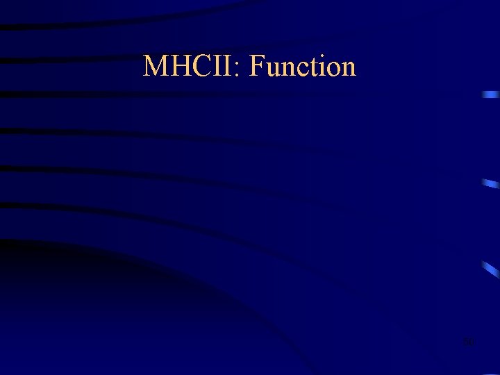 MHCII: Function 50 