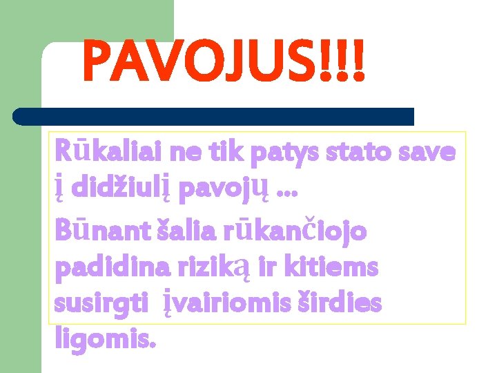 PAVOJUS!!! Rūkaliai ne tik patys stato save į didžiulį pavojų. . . Būnant šalia