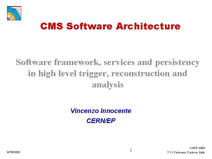 CMS Software Architecture Software framework, services and persistency in high level trigger, reconstruction and
