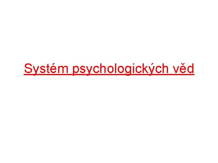 Systém psychologických věd 