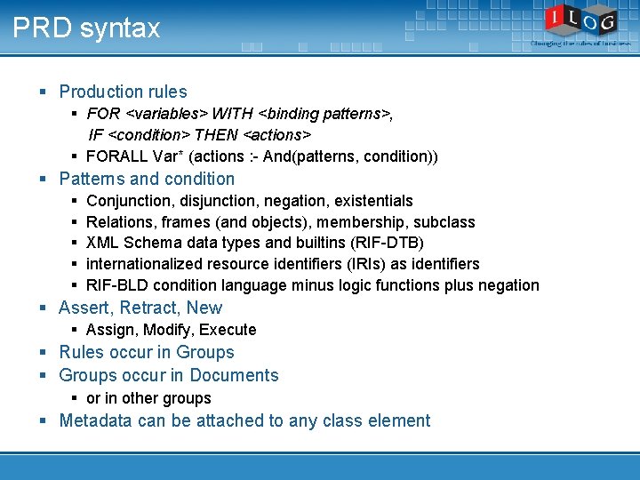 PRD syntax § Production rules § FOR <variables> WITH <binding patterns>, IF <condition> THEN