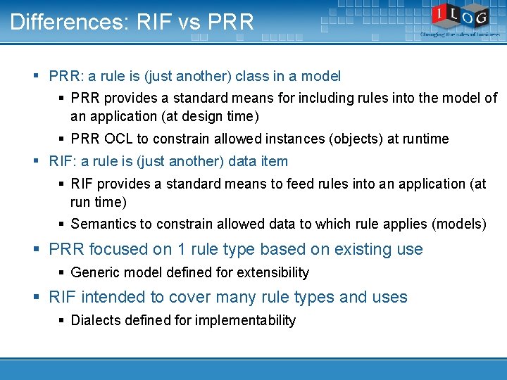 Differences: RIF vs PRR § PRR: a rule is (just another) class in a