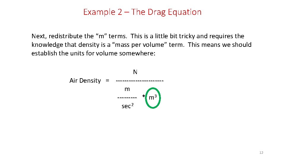 Example 2 – The Drag Equation Next, redistribute the “m” terms. This is a
