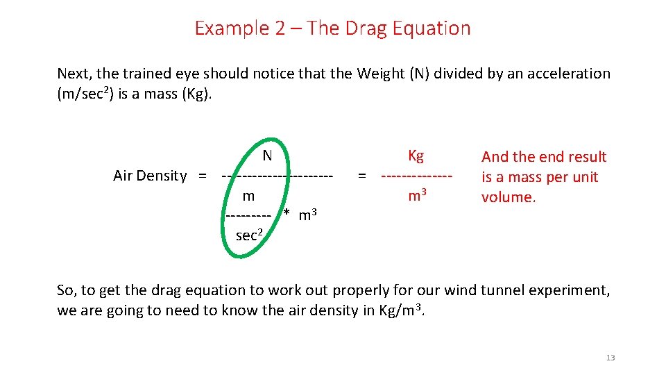 Example 2 – The Drag Equation Next, the trained eye should notice that the