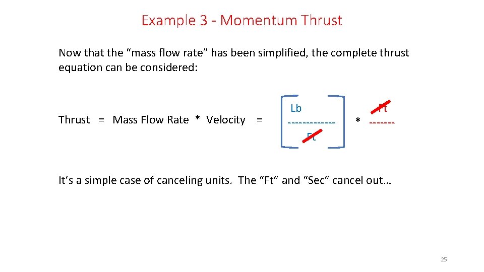 Example 3 - Momentum Thrust Now that the “mass flow rate” has been simplified,