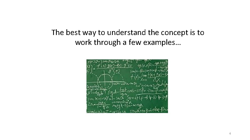 The best way to understand the concept is to work through a few examples…