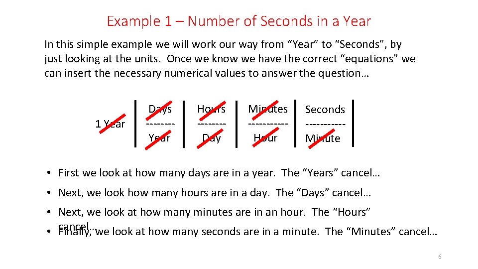 Example 1 – Number of Seconds in a Year In this simple example we