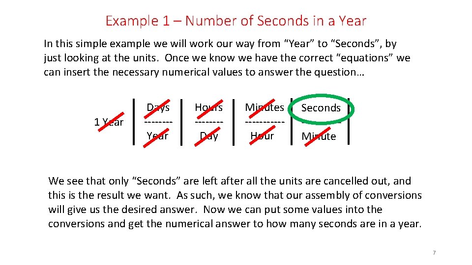 Example 1 – Number of Seconds in a Year In this simple example we