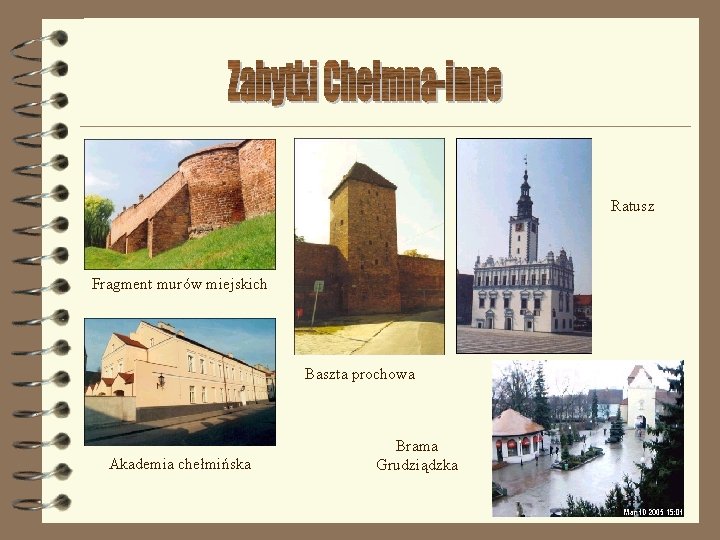 Ratusz Fragment murów miejskich Baszta prochowa Akademia chełmińska Brama Grudziądzka 