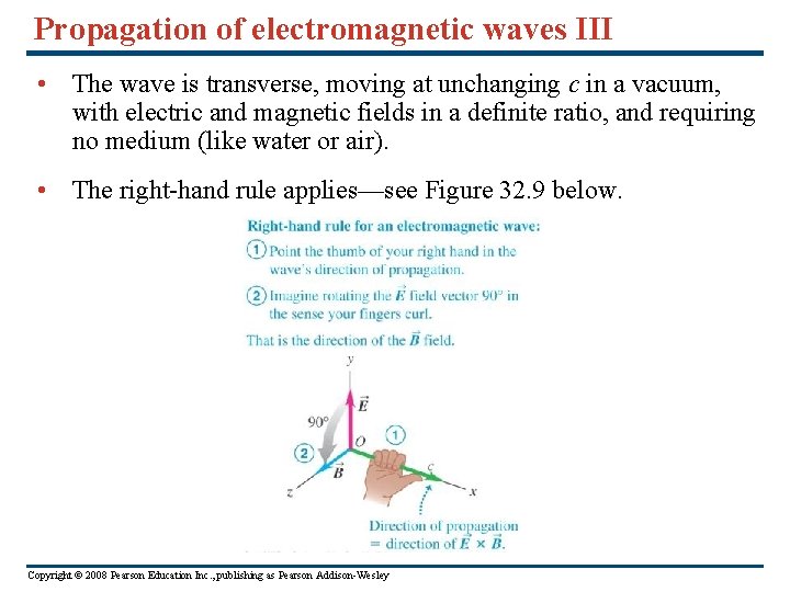 Propagation of electromagnetic waves III • The wave is transverse, moving at unchanging c Propagation of electromagnetic waves III • The wave is transverse, moving at unchanging c