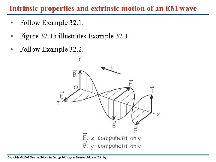 Intrinsic properties and extrinsic motion of an EM wave • Follow Example 32. 1. Intrinsic properties and extrinsic motion of an EM wave • Follow Example 32. 1.