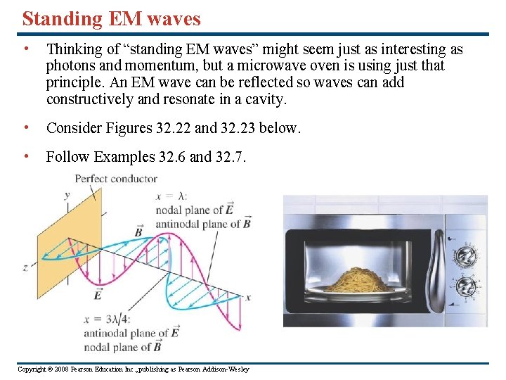 Standing EM waves • Thinking of “standing EM waves” might seem just as interesting Standing EM waves • Thinking of “standing EM waves” might seem just as interesting