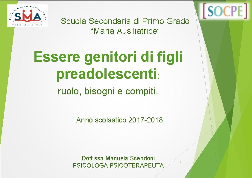 Scuola Secondaria di Primo Grado “Maria Ausiliatrice” Essere genitori di figli preadolescenti: ruolo, bisogni