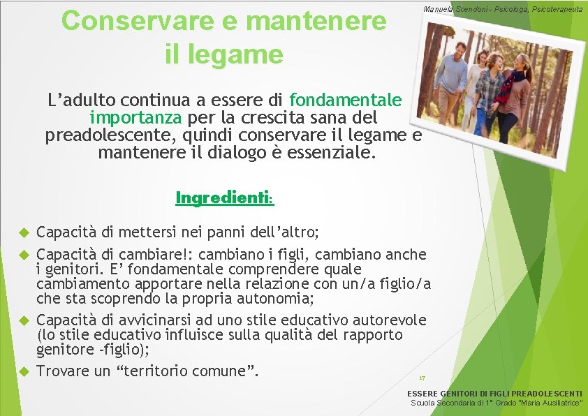 Conservare e mantenere il legame Manuela Scendoni - Psicologa, Psicoterapeuta L’adulto continua a essere