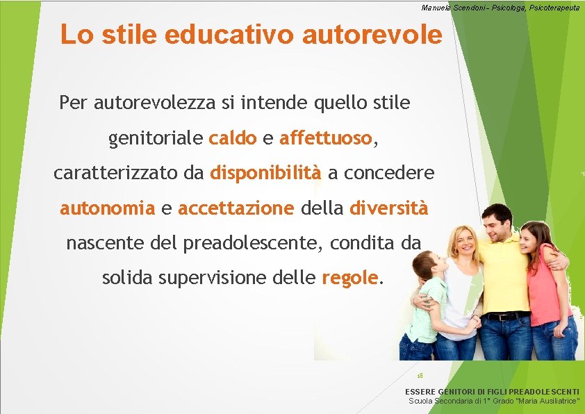 Manuela Scendoni - Psicologa, Psicoterapeuta Lo stile educativo autorevole Per autorevolezza si intende quello